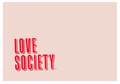 Love Society Poster 70 x 50 cm
